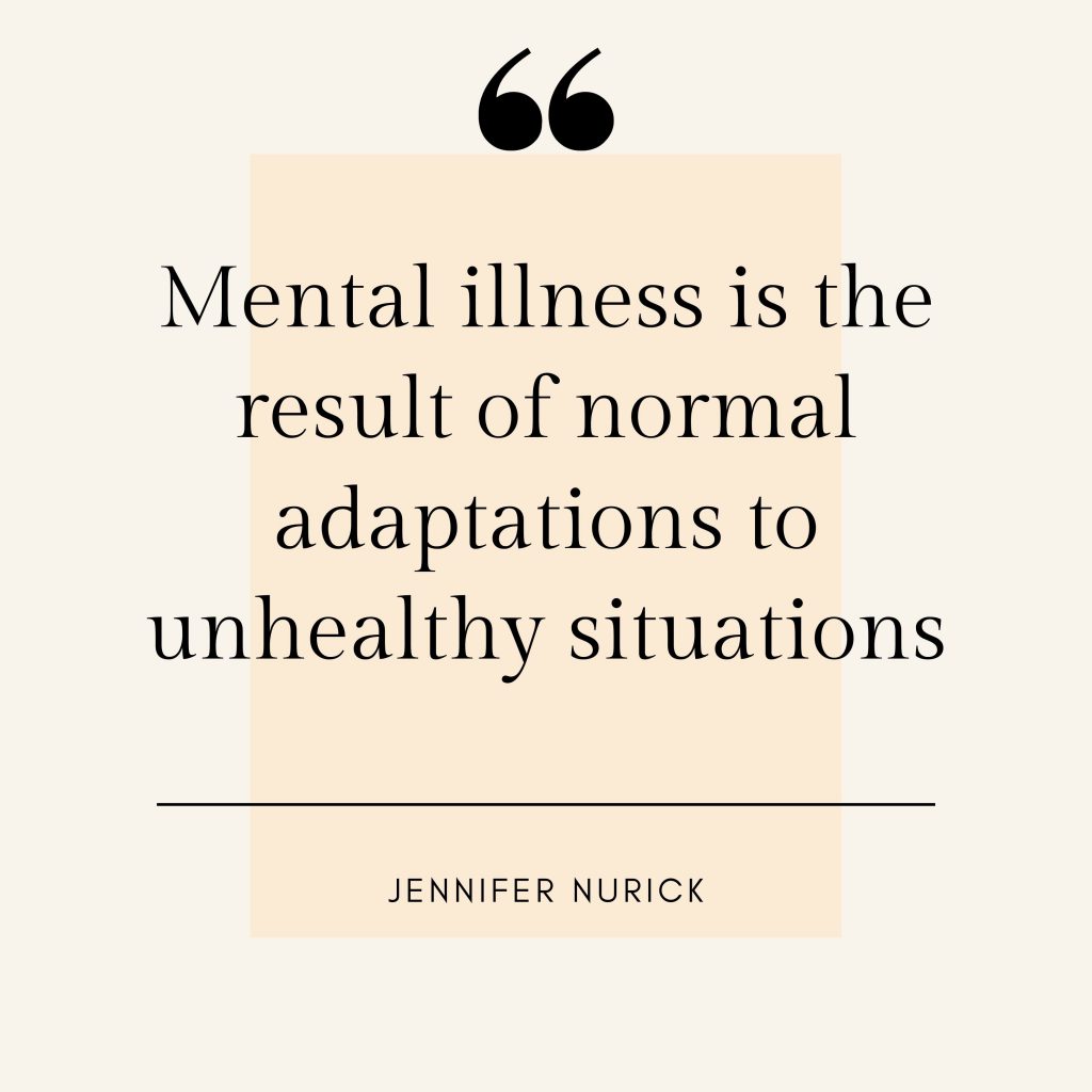 Mental Illness Is The Result Of Normal Adaptations To Unhealthy Situations