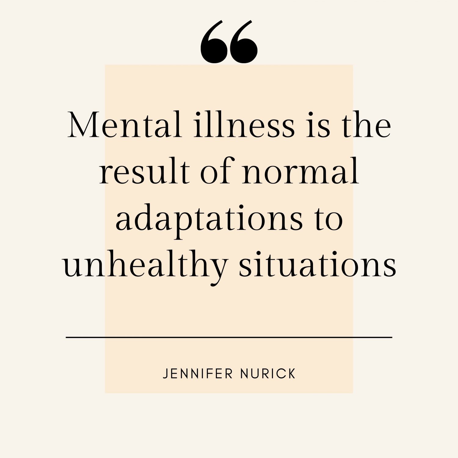 Mental Illness Is The Result Of Normal Adaptations To Unhealthy Situations