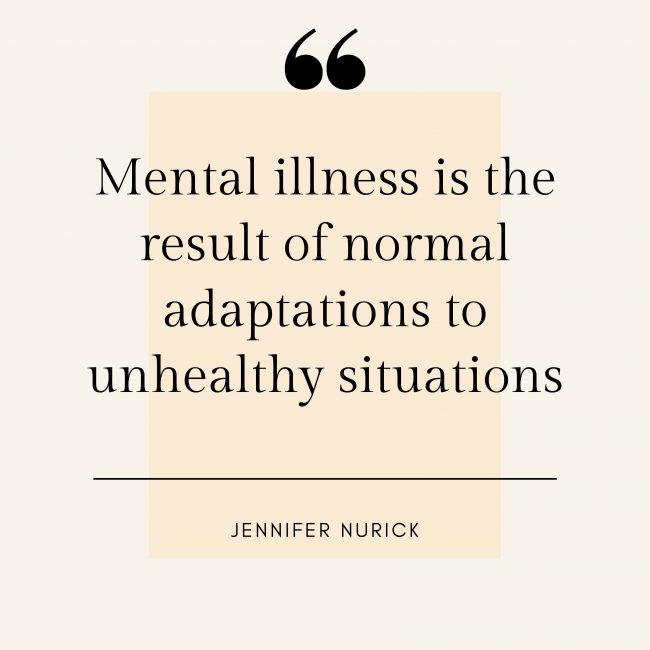 Mental Illness Is The Result Of Normal Adaptations To Unhealthy Situations