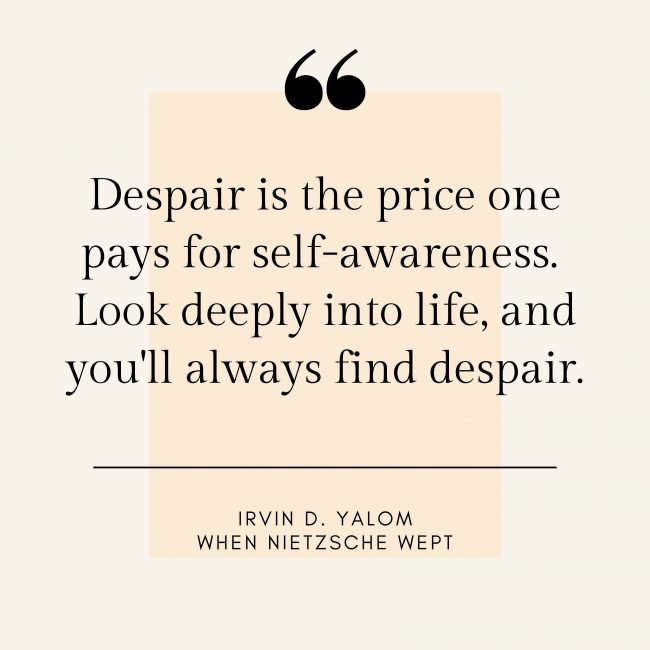 Despair is part of our humanity