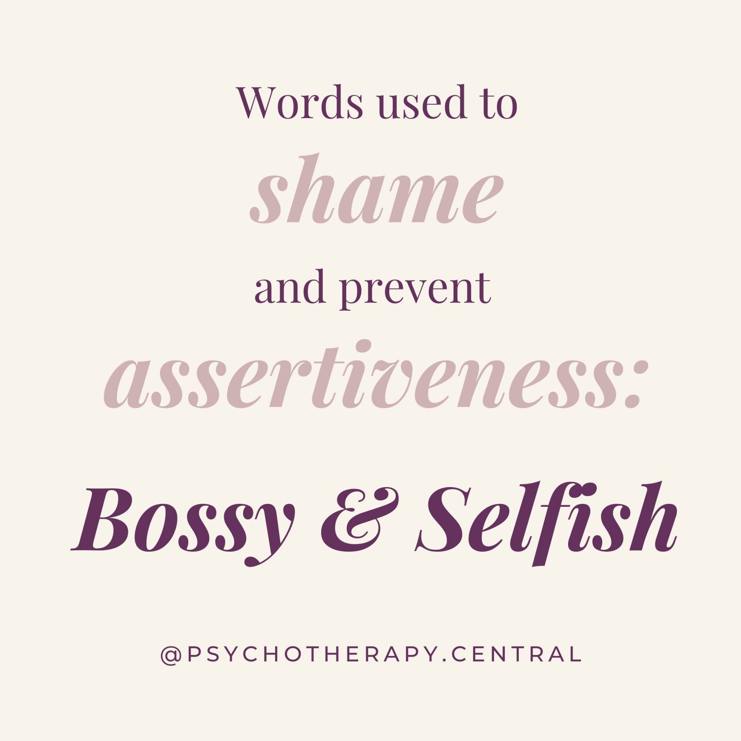 Words used to shame and prevent assertiveness: