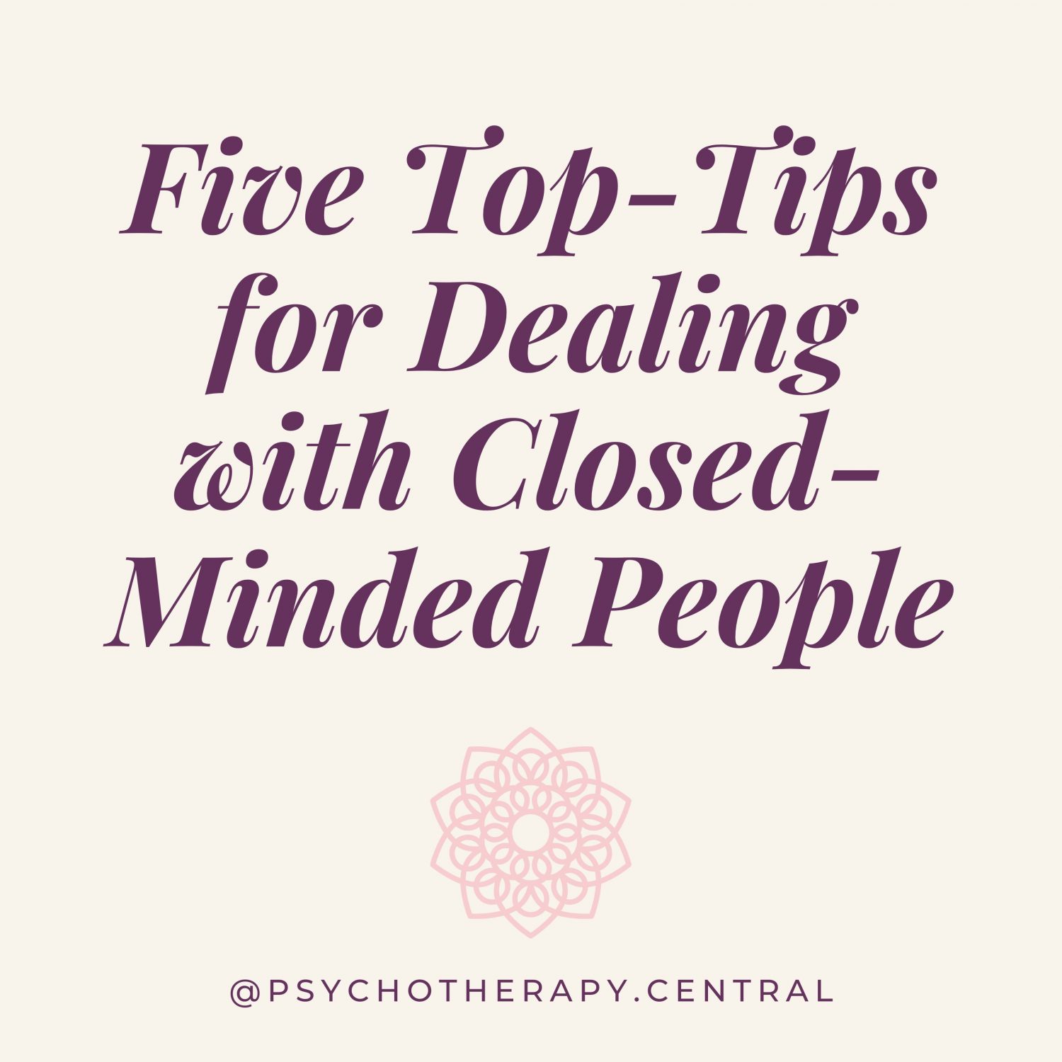 top tips for dealing with closed-minded people