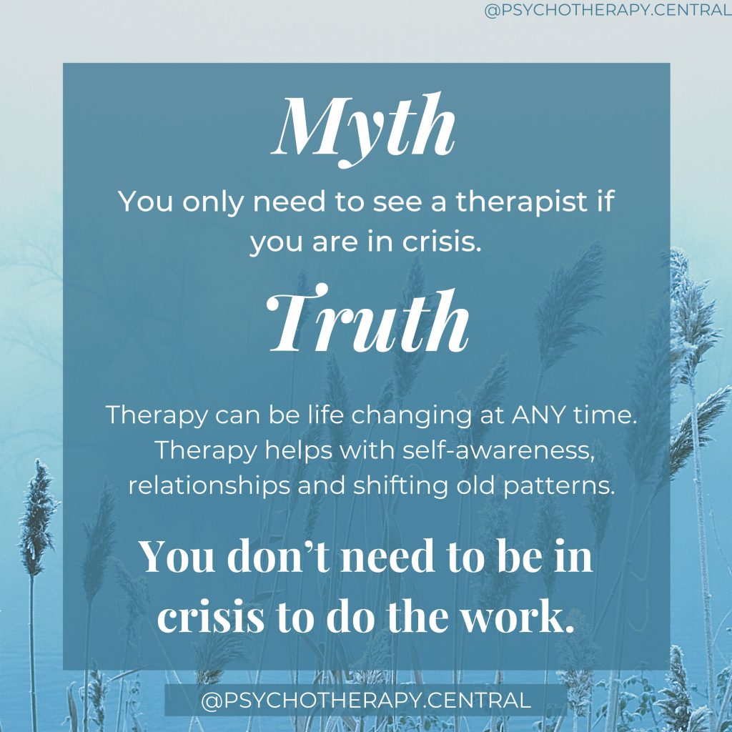 You don’t need to be in crisis to see a therapist
