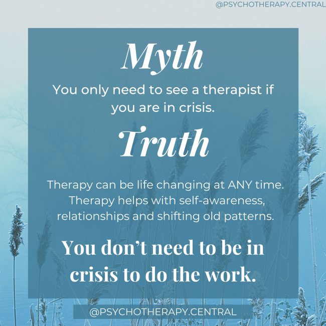 You don’t need to be in crisis to see a therapist