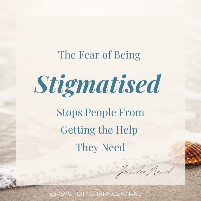 The Fear of being Stigmatised Stops people getting the help they need