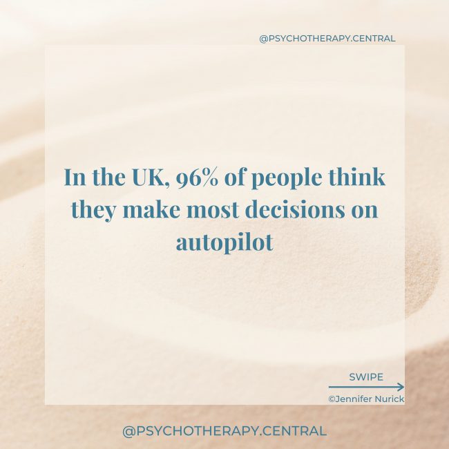 Just how much of your life are you living on autopilot?