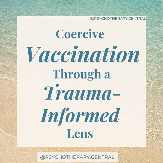 Coercive Vaccination Through a Trauma-Informed Lens