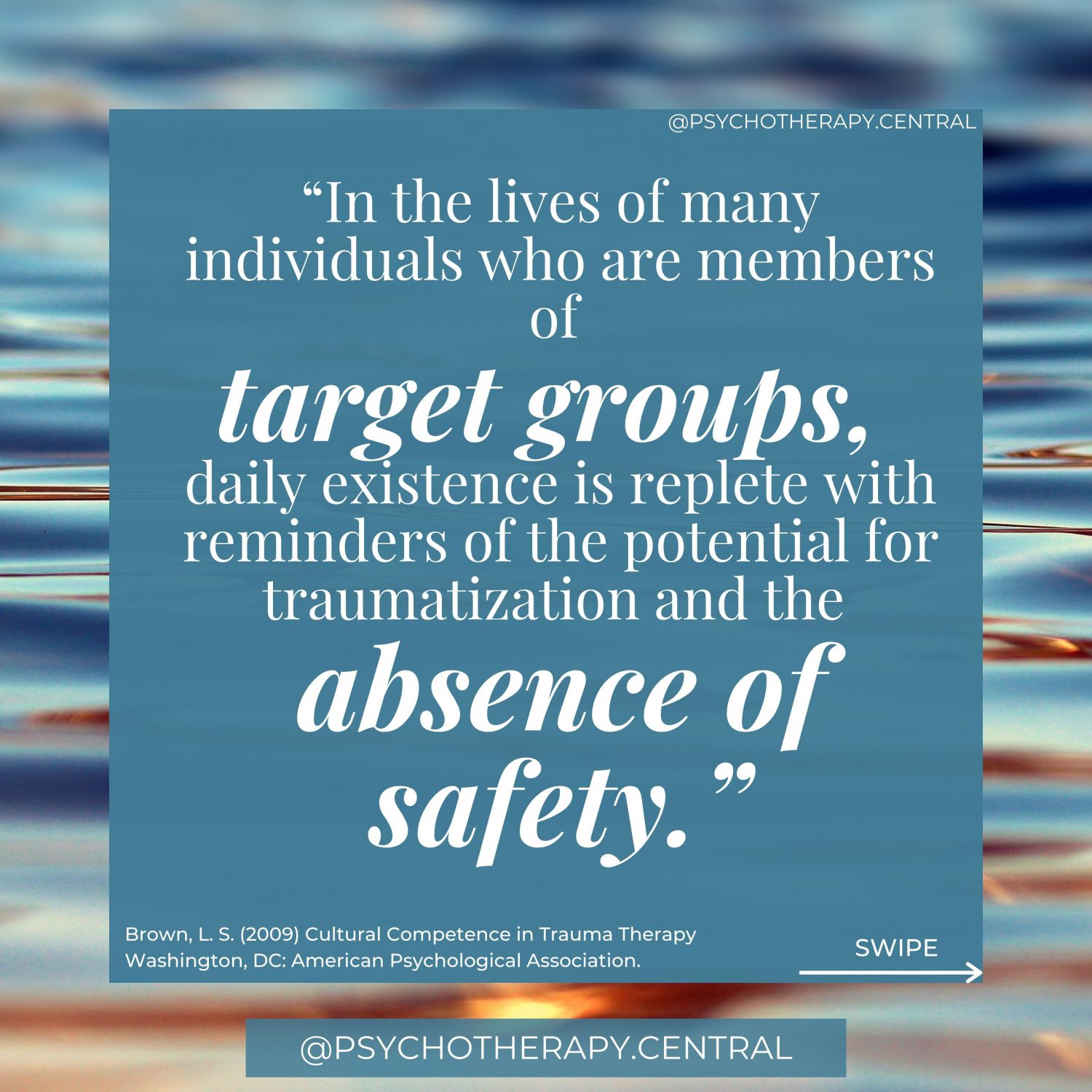 “In the lives of many individuals who are members of target groups, daily existence is replete with reminders of the potential for traumatization and the absence of safety.”