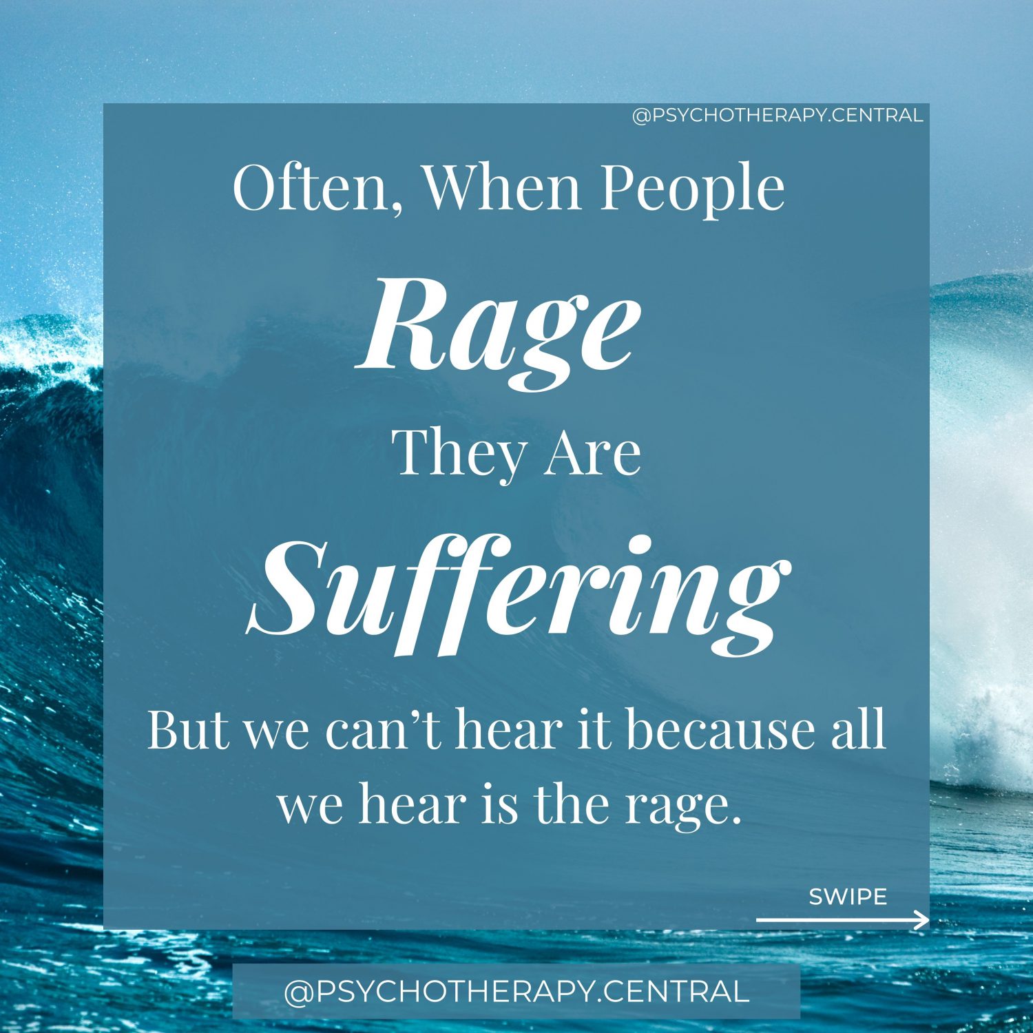 Often when people Rage they are suffering