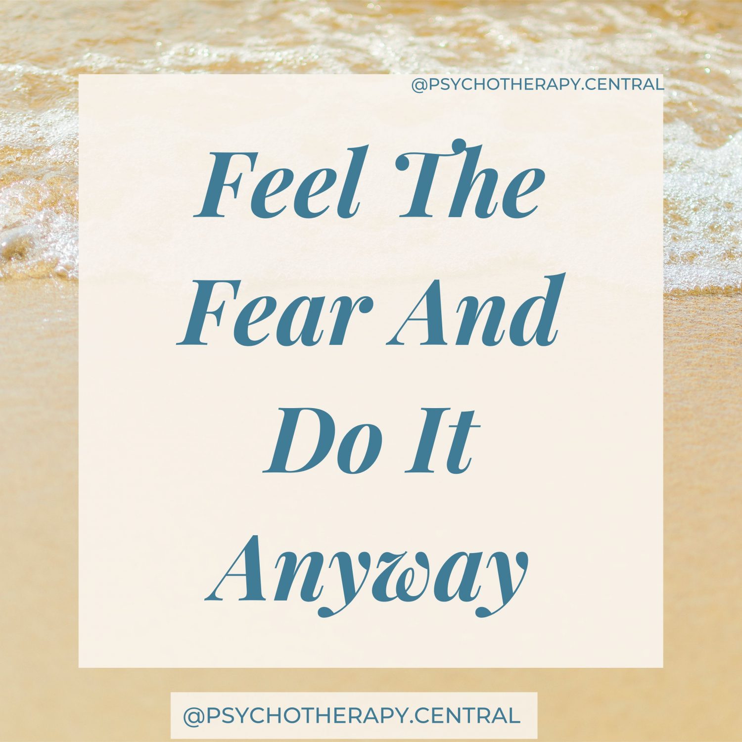 Feel the fear and do it anyway