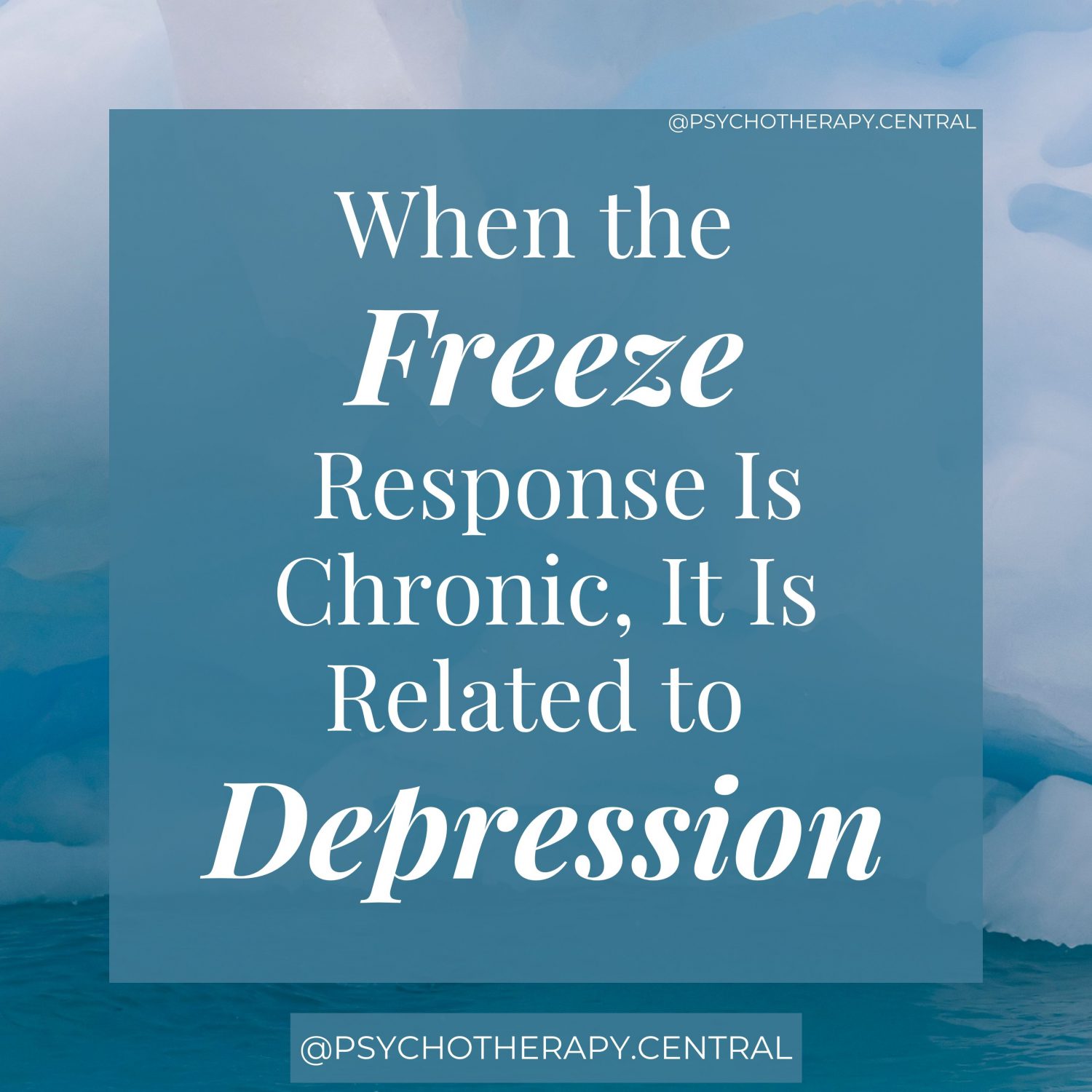 When the Freeze Response is Chronic, It Is Related to Depression.