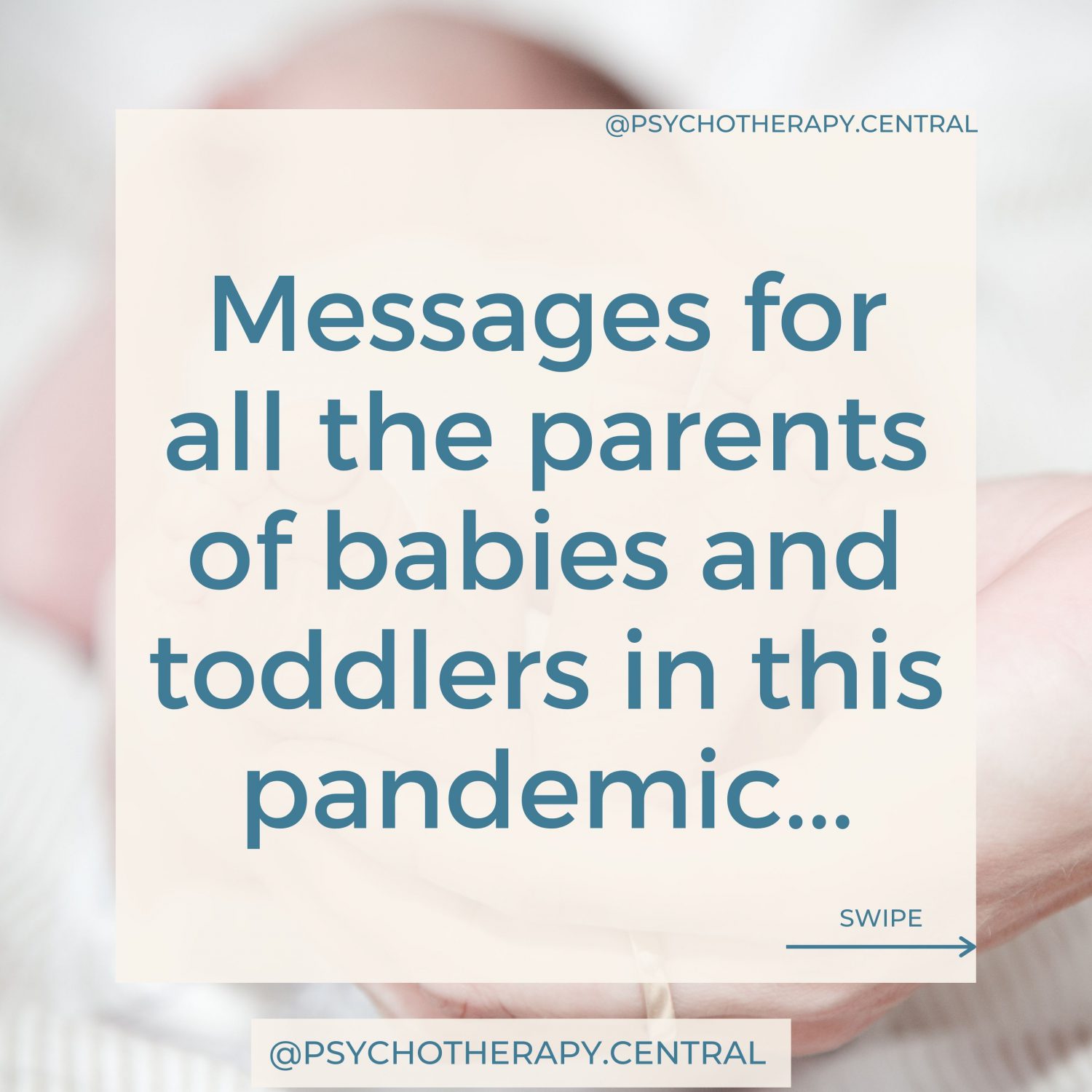 Messages for all the parents of babies and toddlers in this pandemic