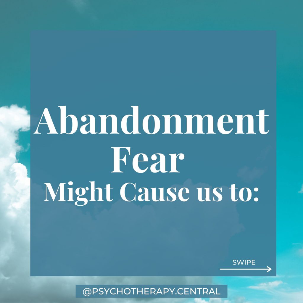Abandonment Fear Might Cause us to: