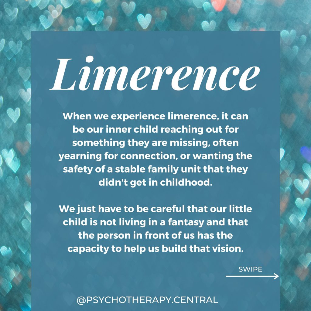 When we experience limerence, it can be our inner child reaching out for something they are missing, often yearning for connection, or wanting the safety of a stable family unit that they didn't get in childhood.