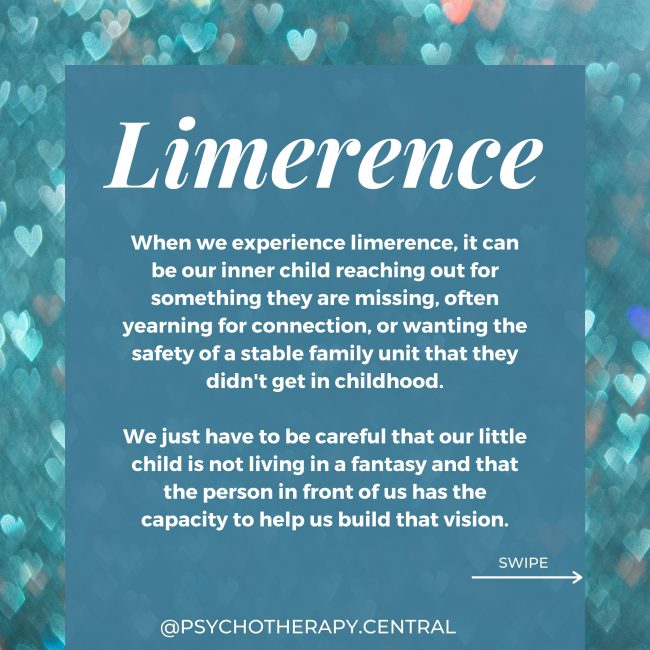 When we experience limerence, it can be our inner child reaching out for something they are missing, often yearning for connection, or wanting the safety of a stable family unit that they didn't get in childhood.