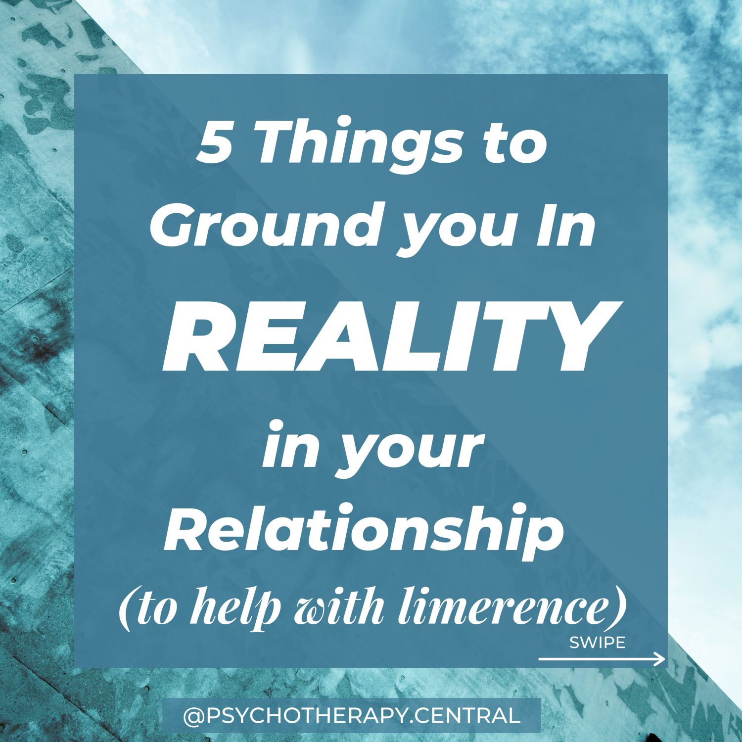 5 Things to Ground you In Reality in your Relationship - (to help with limerence)