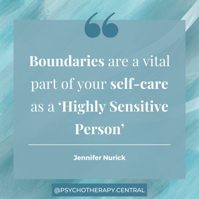 Boundaries are a vital part of your self-care as a ‘Highly Sensitive Person’.