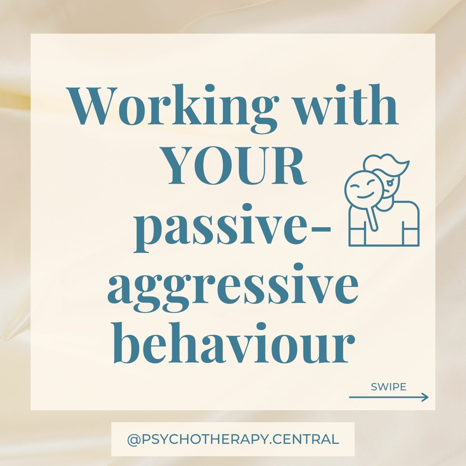 Working with YOUR passive-aggressive behaviour