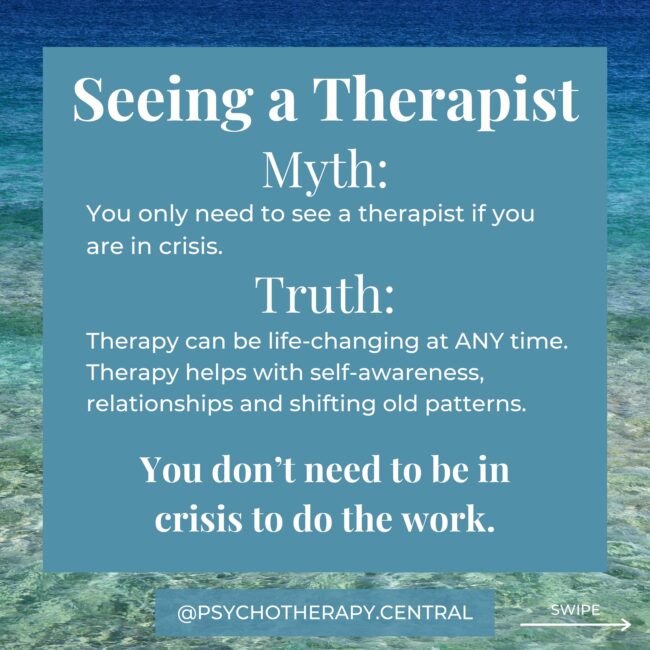 Deciding to See a Therapist You don’t need to be in crisis to see a therapist