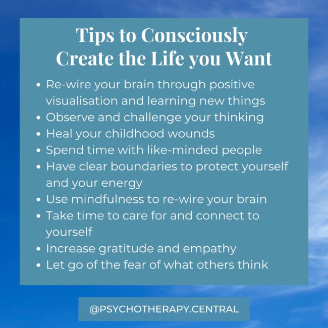 Tips to Consciously Create the Life you Want