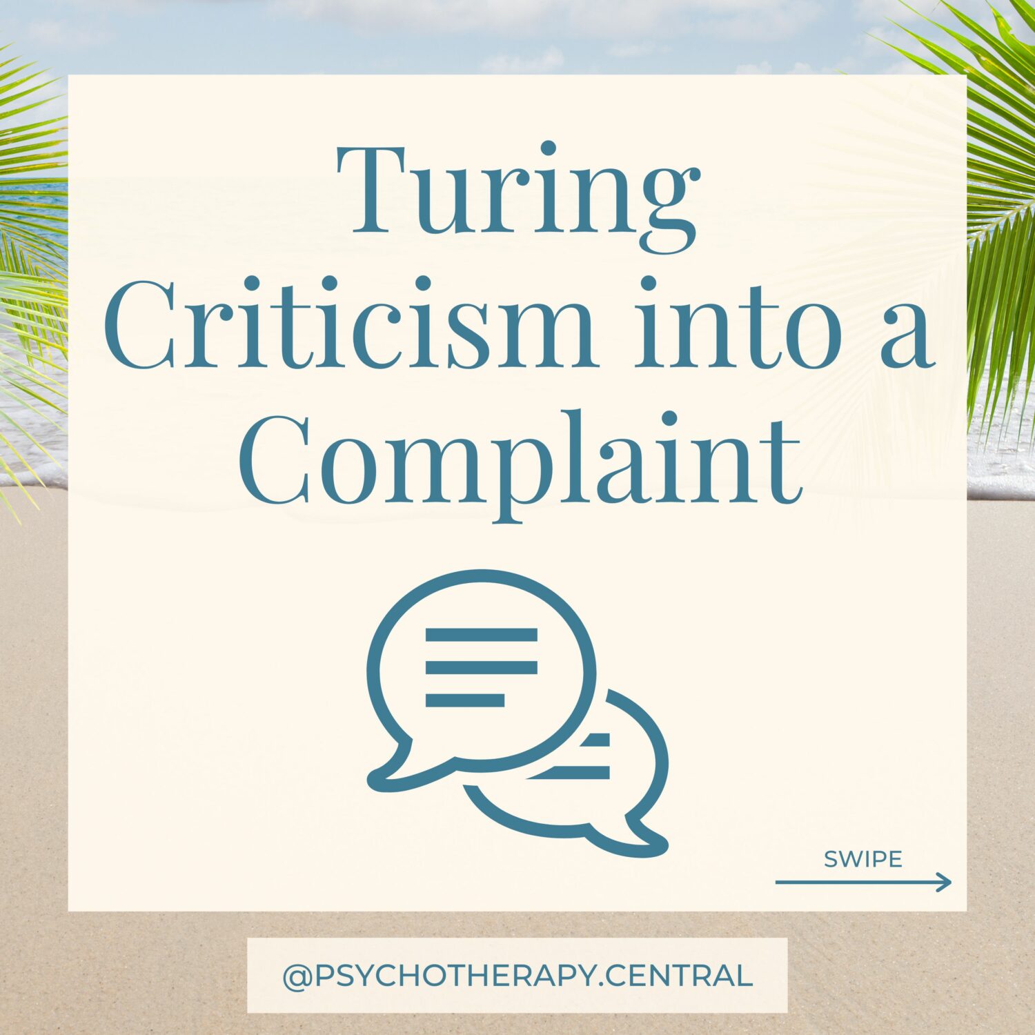 Turning Criticism into a complaint