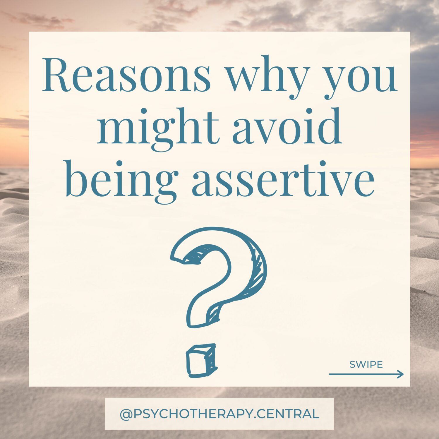 Reasons you might avoid being assertive