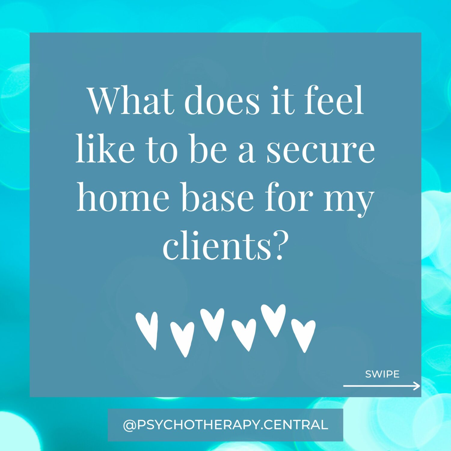 What does it feel like to be a secure home base for my clients?