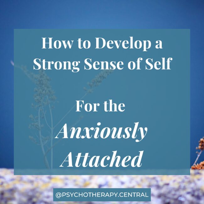 How To Develop A Strong Sense Of Self - For the Anxiously Attached