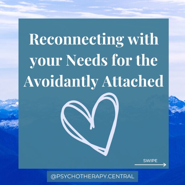 Reconnecting with your Needs for the Avoidantly Attached