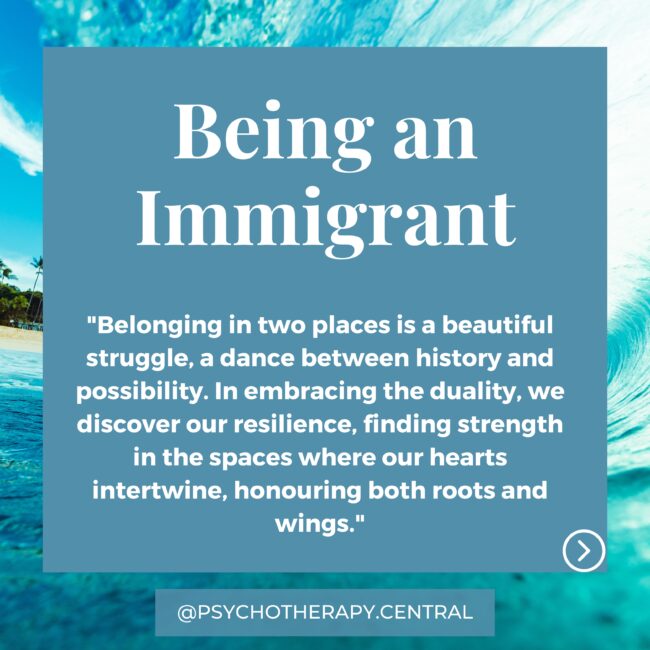 Being an Immigrant "Belonging in two places is a beautiful struggle, a dance between history and possibility. In embracing the duality, we discover our resilience, finding strength in the spaces where our hearts intertwine, honouring both roots and wings."