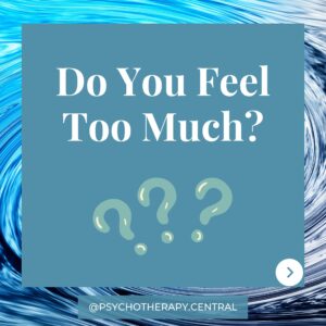 Do you feel too much?