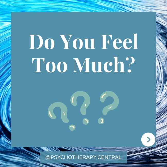 Do you feel too much?