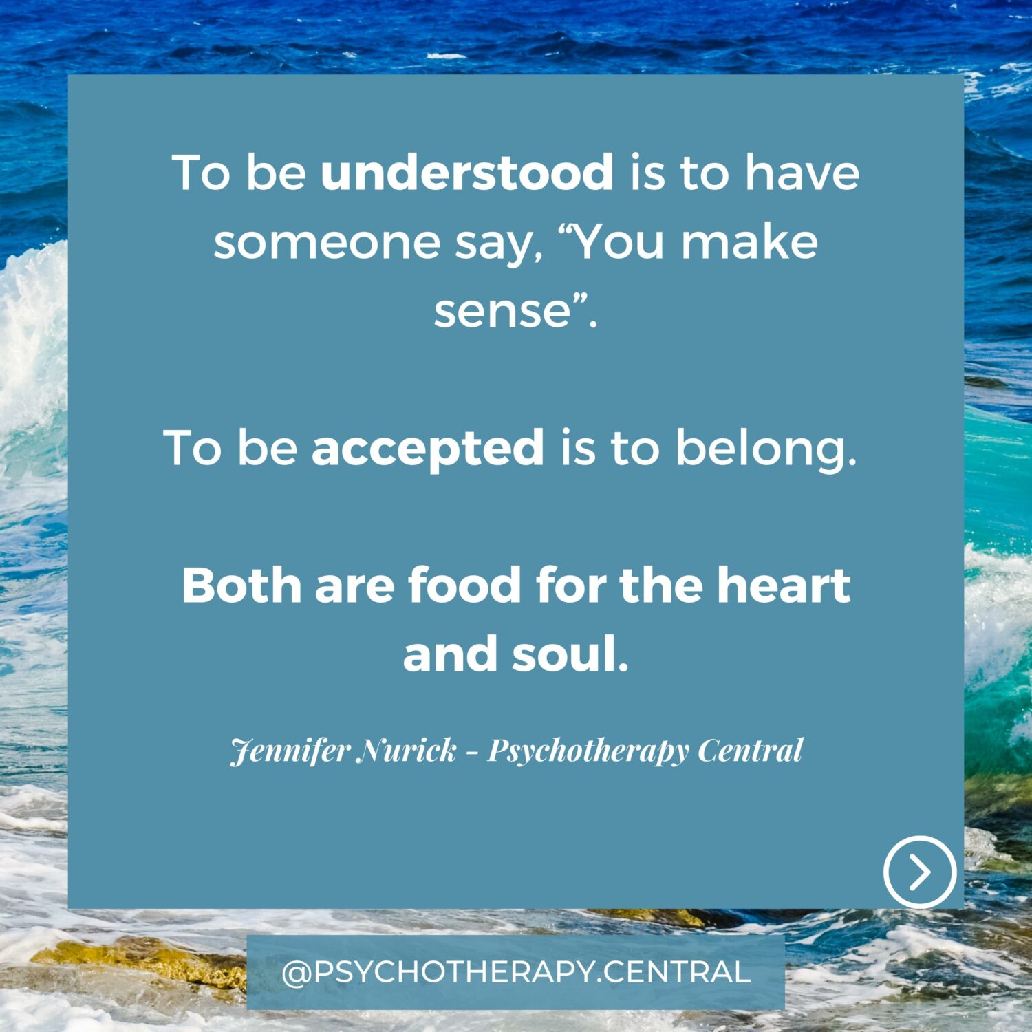 Which one has more power for you? To be understood or accepted? 