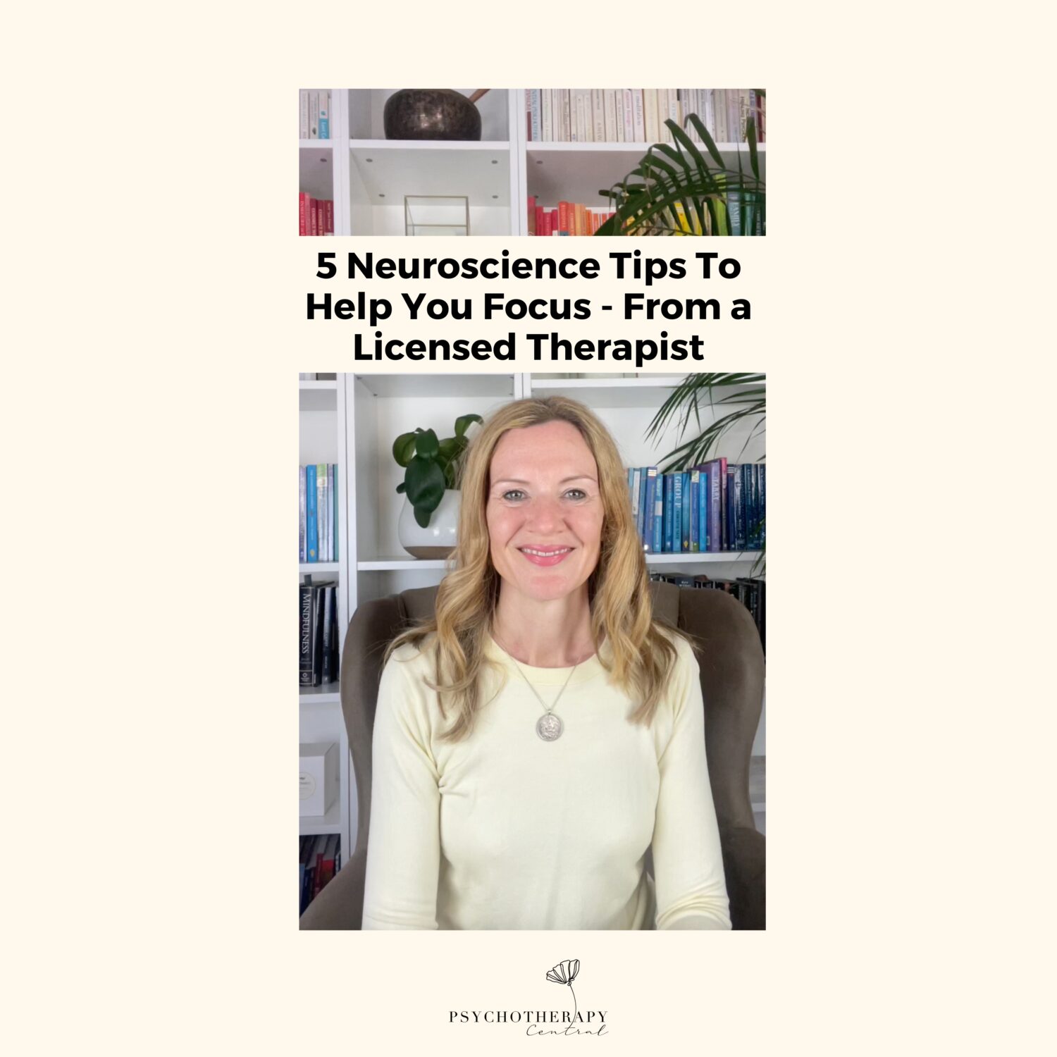 5 Neuroscience Tips To Help You Focus - From a Licensed Therapist